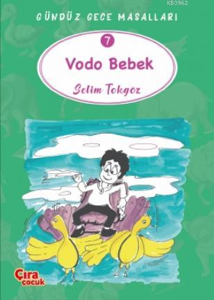 Vodo Bebek – Gündüz Gece Masalları 7 | Selim Tokgöz | Çıra Yayınları