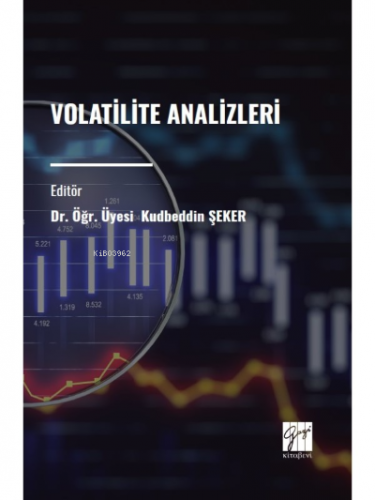 Volatilite Analizleri | Kudbeddin Şeker | Gazi Kitabevi