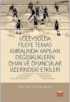 Voleybolda Fileye Temas Kuralında Yapılan Değişikliklerin Oyun ve Oyun