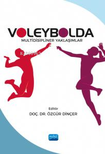 Voleybolda Multidisipliner Yaklaşımlar | Özgür Dinçer | Nobel Akademik