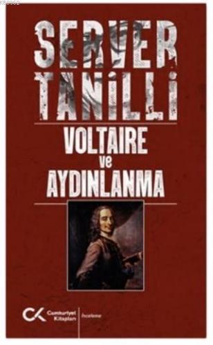 Voltaire ve Aydınlanma | Server Tanilli | Cumhuriyet Kitapları