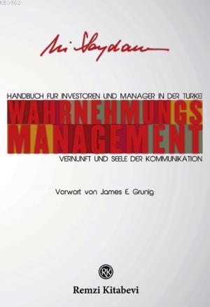 Wahrnehmungs Management; İletişimin Akıl ve Gönül Penceresi | Ali Sayd