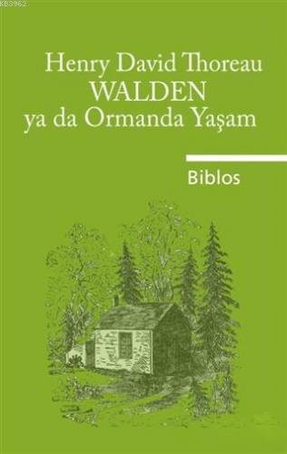 Walden Ya Da Ormanda Yaşam | Henry David Thoreau | Biblos Yayınevi