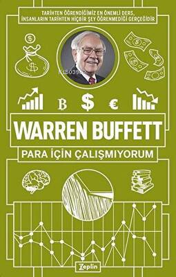 Warren Buffett: Para İçin Çalışmıyorum | Warren Buffett | Zeplin Kitap