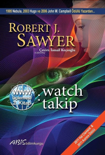 Watch Takip 2. Kitap-WWW Üçlemesi | Robert J. Sawyer | Abis Yayınları