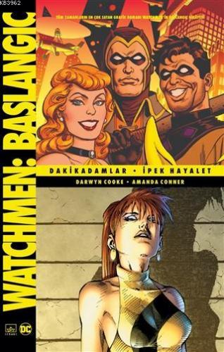 Watchmen Başlangıç: Dakikadamlar - İpek Hayalet | Darwyn Cooke | İthak