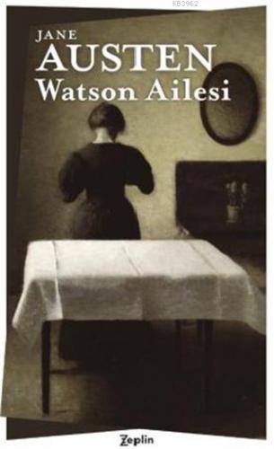 Watson Ailesi | Jane Austen | Zeplin Kitap