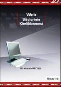 Web Sitelerinin Kimliklenmesi | Mustafa Bayter | Hiperlink Yayınları