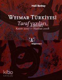 Weımar Türkiyesi; Taraf Yazıları, Kasım 2007 - Haziran 2008 | Halil Be