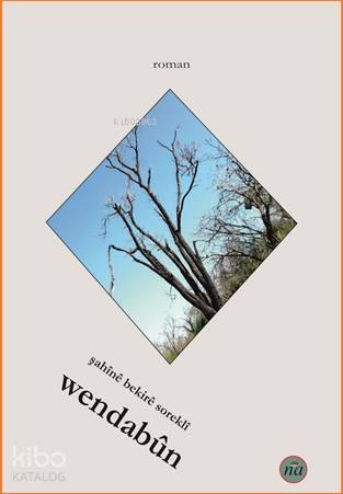 Wendabun | Şahînê Bekirê Soreklî | Na Yayınları / Weşanen Na