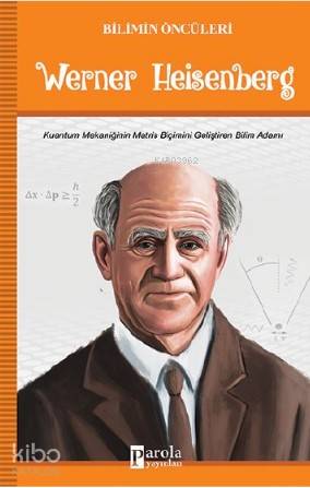 Werner Heisenberg | Turan Tektaş | Parola Yayınları