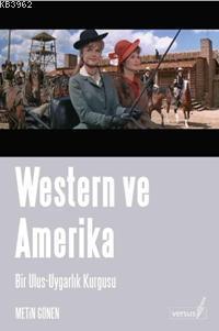 Western ve Amerika; Bir Ulus-uygarlık Kurgusu | Metin Gönen | Versus K