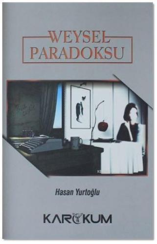 Weysel Paradoksu | Hasan Yurtoğlu | Karakum Yayınevi