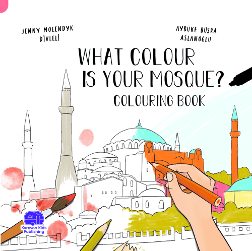 What Colour Is Your Mosque Colourıng Book | Jenny Molendyk Divleli | K