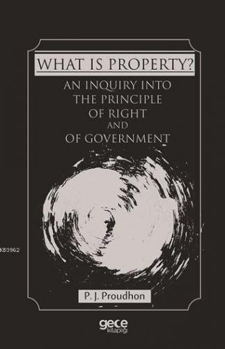 What Is Property? | Pierre Joseph Proudhon | Gece Kitaplığı Yayınları