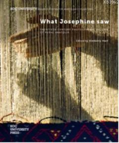 What Josephine Saw | Kimberly Hart | Koç Üniversitesi Yayınları