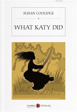 What Katy Did | Susan Coolidge | Karbon Kitaplar