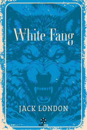 White Fang | Jack London | İnsan Kitap