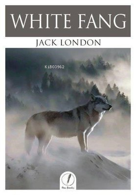 White Fang | Jack London | Pen Books