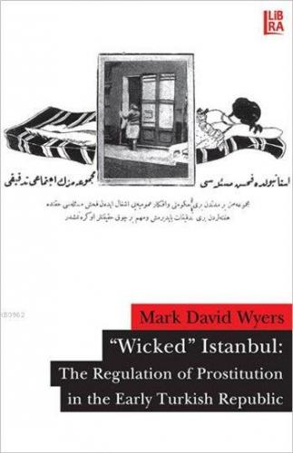 "Wicked" Istanbul; The Regulation of Prostitution in the Early Turkish