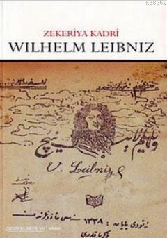 Wilhelm Leibniz | Zekeriya Kadri | Çizgi Kitabevi