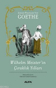 Wilhelm Meister'in Çıraklık Yılları | Johann Wolfgang Von Goethe | Alf