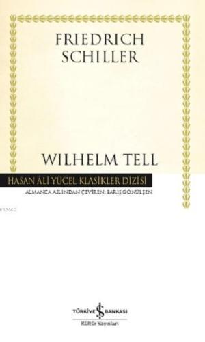 Wilhelm Tell | Friedrich Schiller | Türkiye İş Bankası Kültür Yayınlar