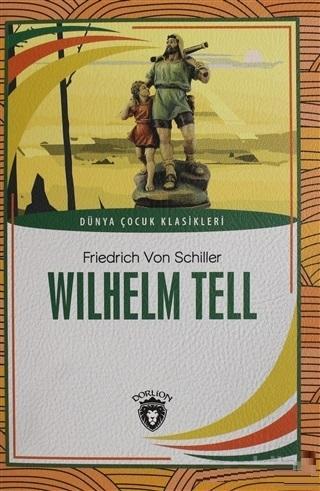 Wilhelm Tell | Friedrich von Schiller | Dorlion Yayınevi