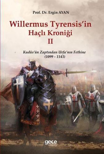 Willermus Tyrensis'in Haçlı Kroniği II; Kudüs'ün Zaptından Urfa'nın Fe