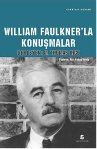 William Faulkner'la Konuşmalar | M. Thomas Inge | Agora Kitaplığı