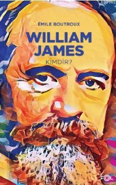 William James Kimdir? | Emile Boutroux | Fol Kitap