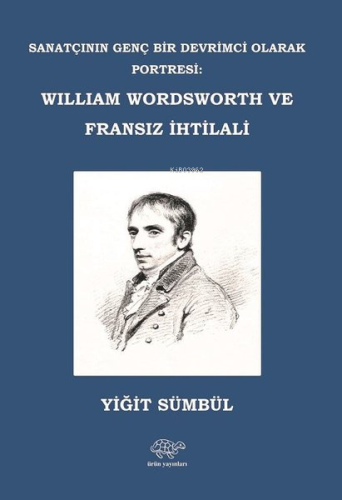 William Wordsworth ve Fransız İhtilali | Yunus Sümbül | Ürün Yayınları