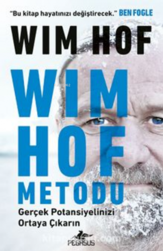 Wim Hof Metodu;Gerçek Potansiyelinizi Ortaya Çıkarın | Wim Hof | Pegas