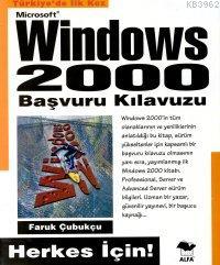 Windows 2000 Başvuru Kılavuzu; Herkes İçin! | Faruk Çubukçu | Alfa Bas