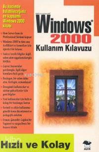 Windows 2000 Kullanım Kılavuzu: Hızlı ve Kolay | Cahit Akın | Alfa Bas