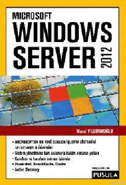 Windows Server 2012 | Murat Yıldırımoğlu | Pusula Yayıncılık