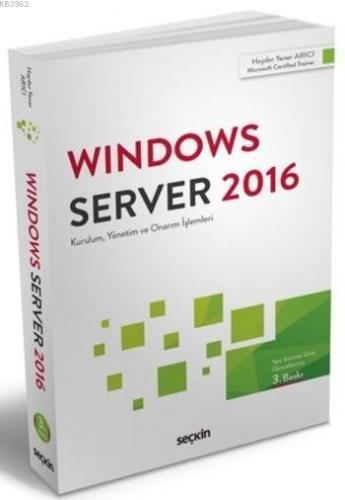 Windows Server 2016; Kurulum, Yönetim ve Onarım İşlemleri | Haydar Yen