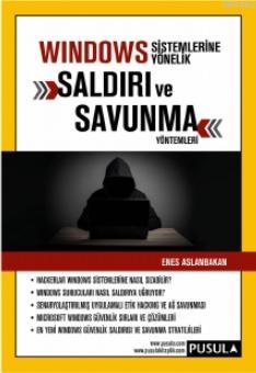 Windows Sistemlerine Yönelik Saldırı ve Savunma Yöntemleri | Enes Asla