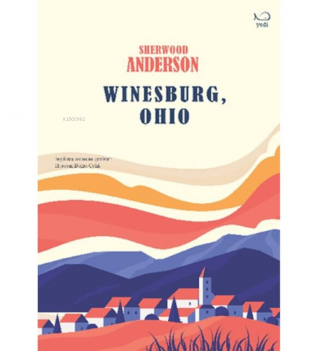 Winesburg, Ohio | Sherwood Anderson | Yedi Yayınları