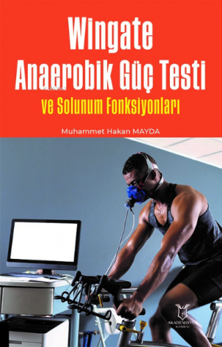 Wingate Anaerobik Güç Testi ve Solunum Fonksiyonları | Muhammet Hakan 