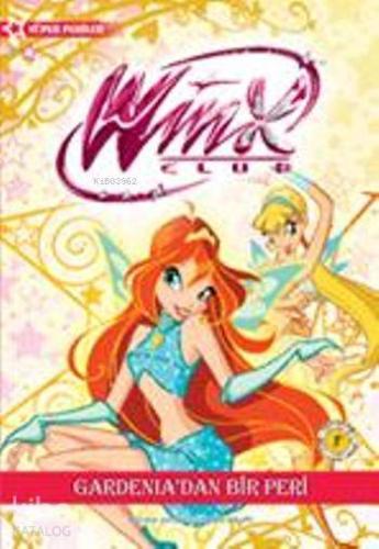 Winx Club - Gardenia'dan Bir Peri | Iginio Straffi | Artemis Yayınları