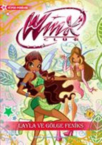 Winx Club - Leyla ve Gölge Feniks | Iginio Straffi | Artemis Yayınları