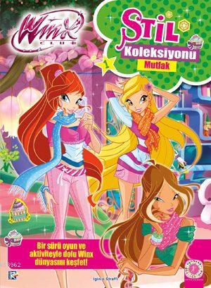 Winx Club Stil Koleksiyonu - Mutfak | Iginio Straffi | Artemis Yayınla