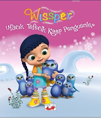 Wissper; Ufacık Tefecik Kayıp Penguenler | Neudert | Uçan Fil Yayınlar