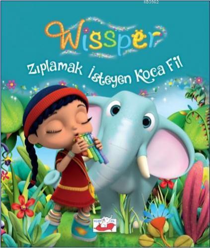 Wissper; Zıplamak İsteyen Koca Fil | Neudert | Uçan Fil Yayınları