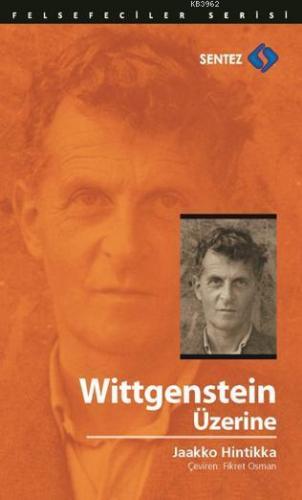 Wittgenstein Üzerine | Jaakko Hintikka | Sentez Yayıncılık