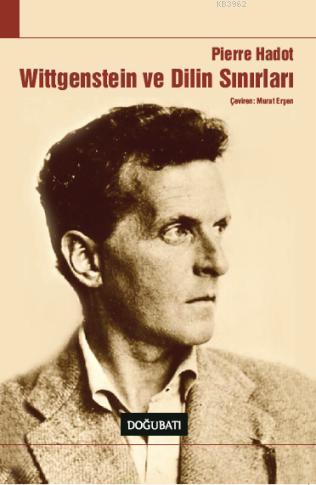 Wittgenstein ve Dilin Sınırları | Pierre Hadot | Doğu Batı Yayınları