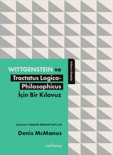 Wittgenstein ve Tractatus Logico-Philosophicus İçin Bir Kılavuz | Deni