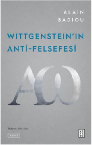 Wittgenstein'ın Anti-Felsefesi | Alain Badiou | Ketebe Yayınları