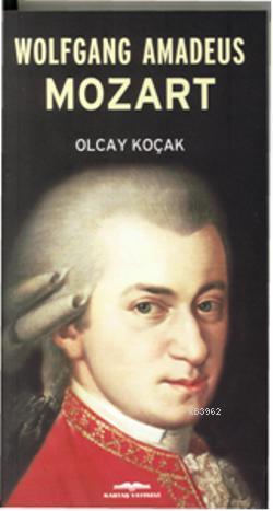 Wolfgang Amadeus Mozart | Olcay Kolçak | Kastaş Yayınları